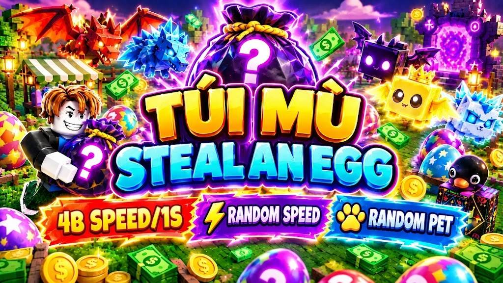 Túi Mù Acc Steal An Egg